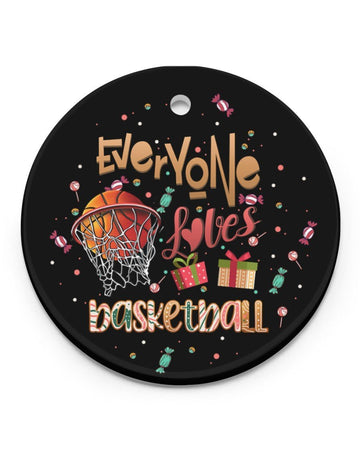 Everyone Loves Basketball Gift For You Circle Ornament, Christmas Ornament, Christmas Gift