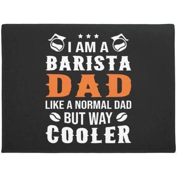 I Am a Barista Dad Welcome Mat House Warming Gift Home Decor