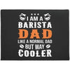 I Am a Barista Dad Welcome Mat House Warming Gift Home Decor