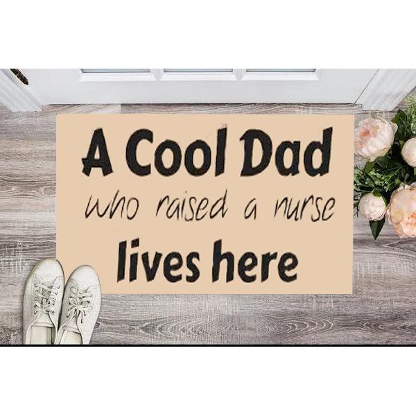 Cool Dad Raised Nurse Lives Here Heavy Duty Funny Welcome Mat
