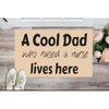 Cool Dad Raised Nurse Lives Here Heavy Duty Funny Welcome Mat