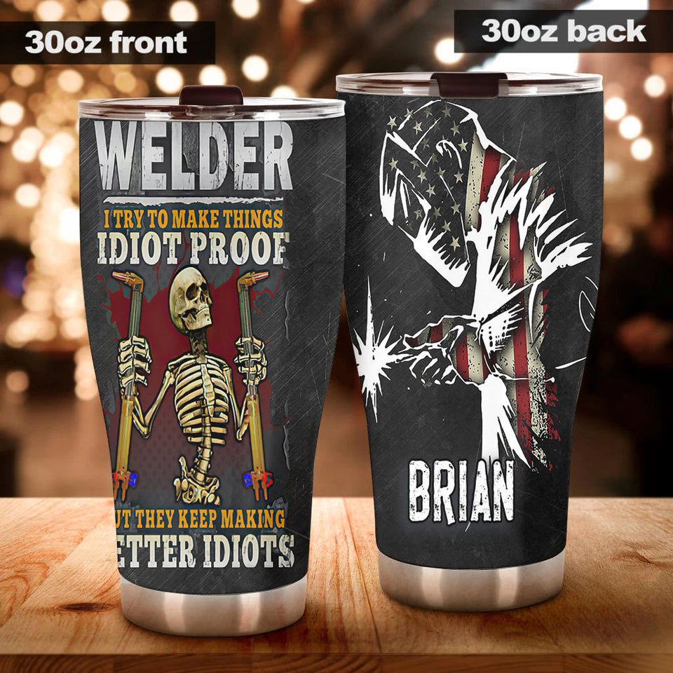 Camellia Personalized Welder Trying To Make Things Idiot Proof Stainless Steel Tumbler - Double-Walled Insulation Thermal Cup With Lid