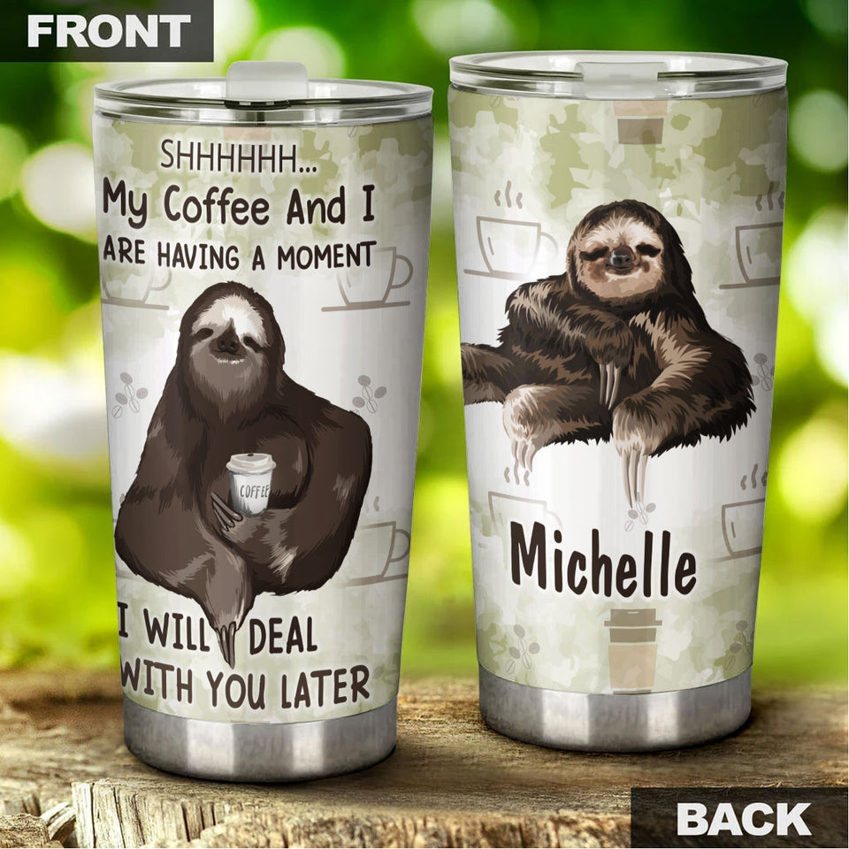 Camellia Personalized Sloth Coffee And I Are Having Moment Stainless Steel Tumbler - Double-Walled Insulation Coffee Thermal Cup With Lid Gift For Sloth Animal Lover