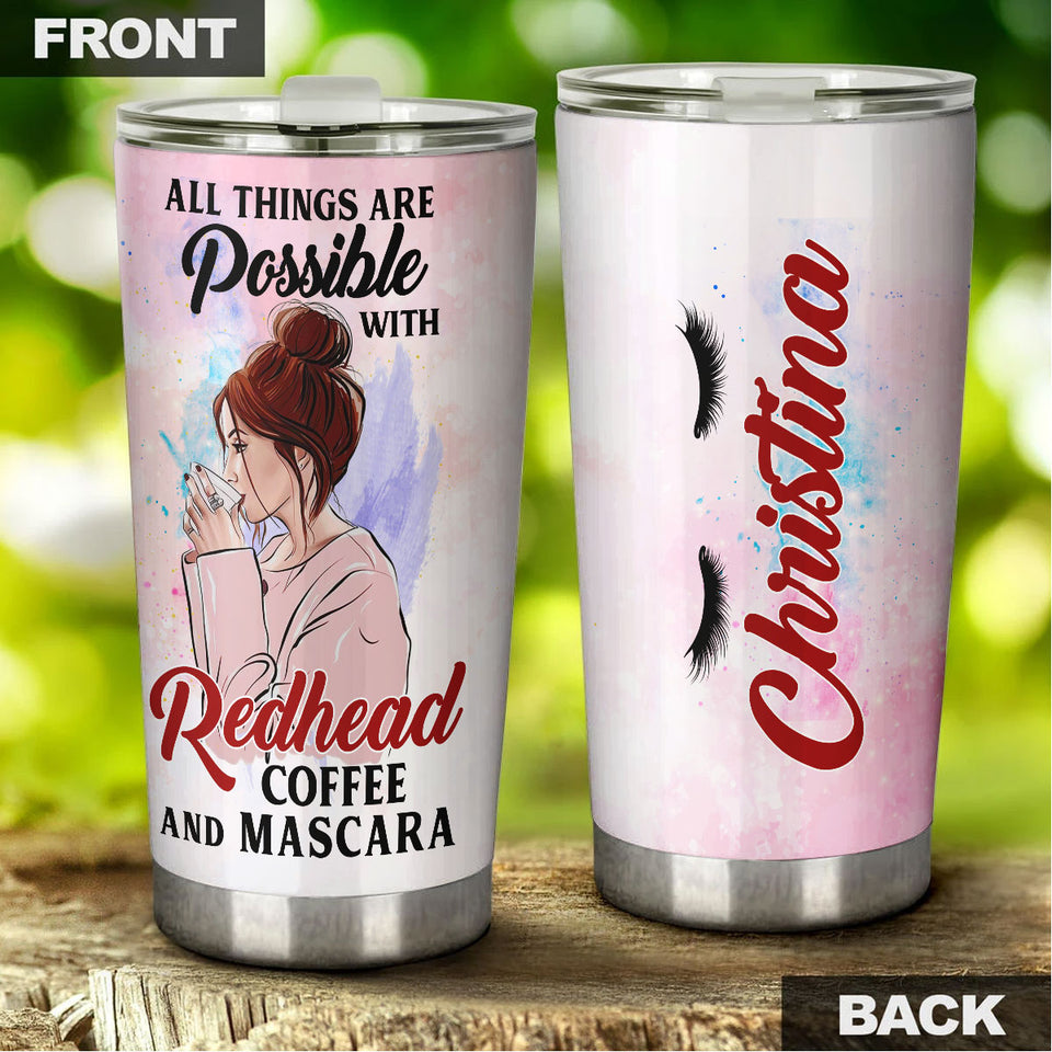 Personalized All Things Possible With Redhead Mascara Coffee - General Tumbler view #5