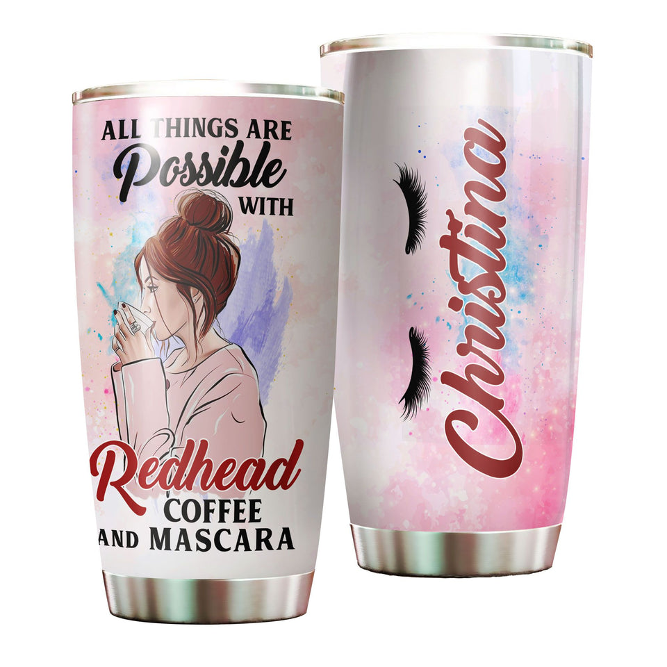 Personalized All Things Possible With Redhead Mascara Coffee - General insulated stainless steel tumbler drinkware preview