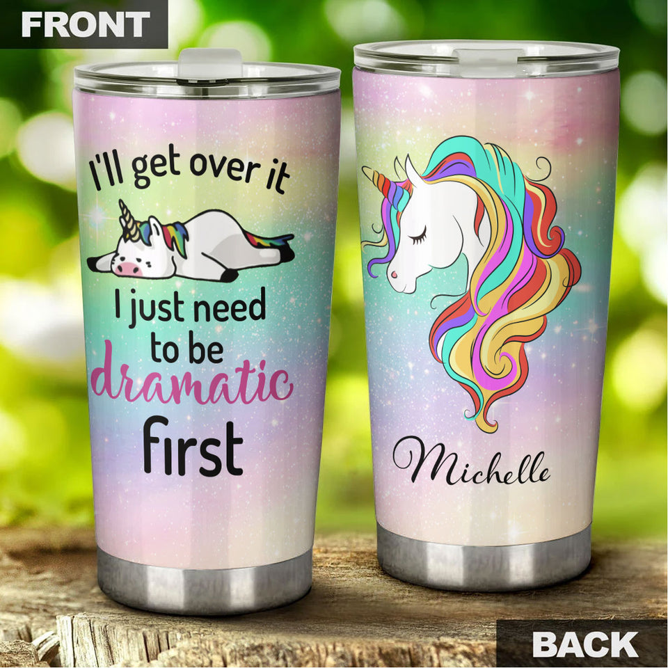 Camellia Personalized Rainbow Unicorn I'll Get Over It Dramatic First Stainless Steel Tumbler - Double-Walled Insulation Thermal Cup With Lid Gift For Horse Lover Kids