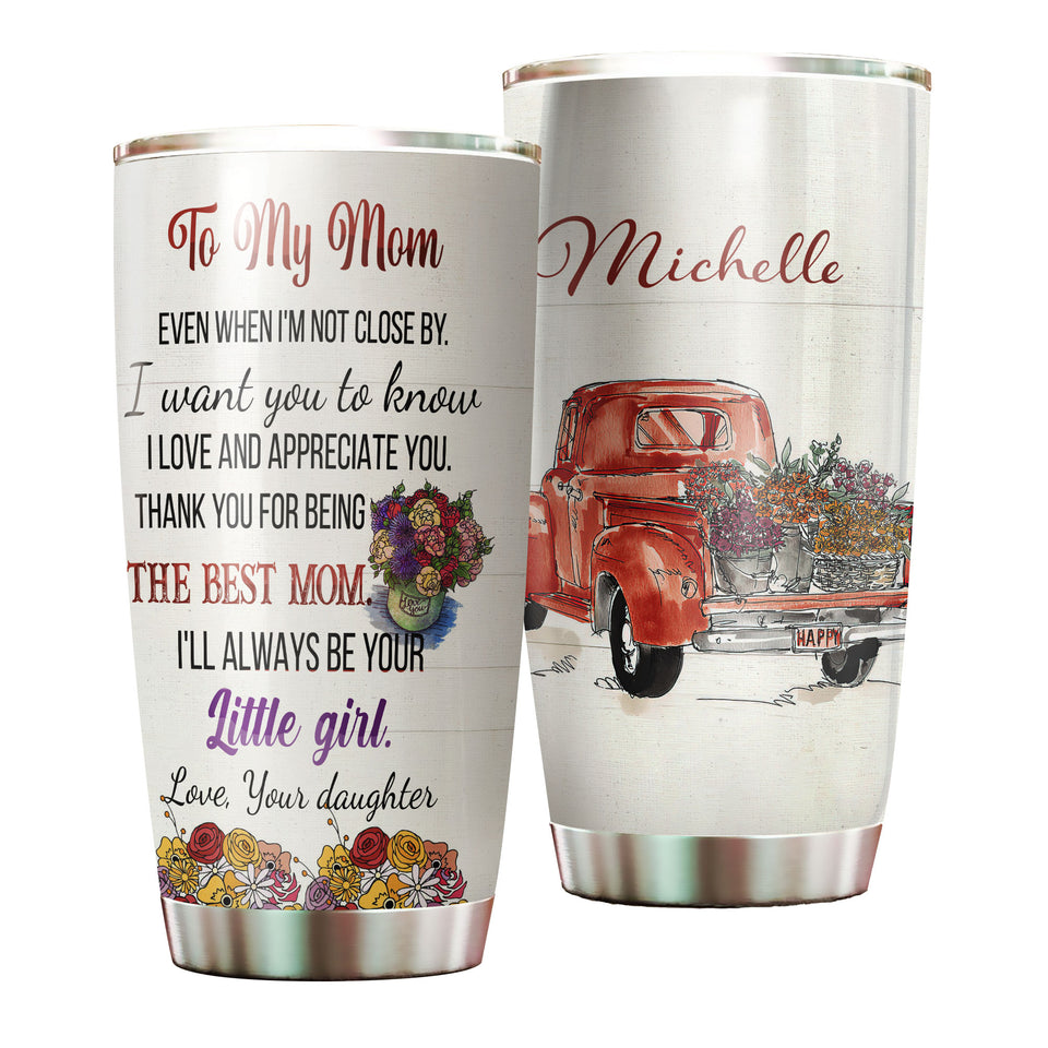 Camellia Personalized Flowers To My Mom Loving Daughter Quote Stainless Steel Tumbler - Double-Walled Insulation Thermal Cup With Lid Gift For Mommy Mother's Day