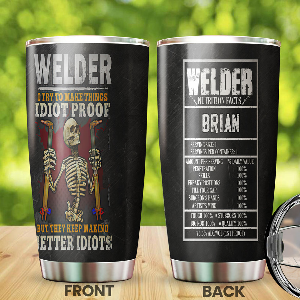 Camellia Personalized Welder Make Things Idiot Proof Nutrition Facts Stainless Steel Tumbler - Double-Walled Insulation Travel Thermal Cup With Lid Gift For Welding Lover