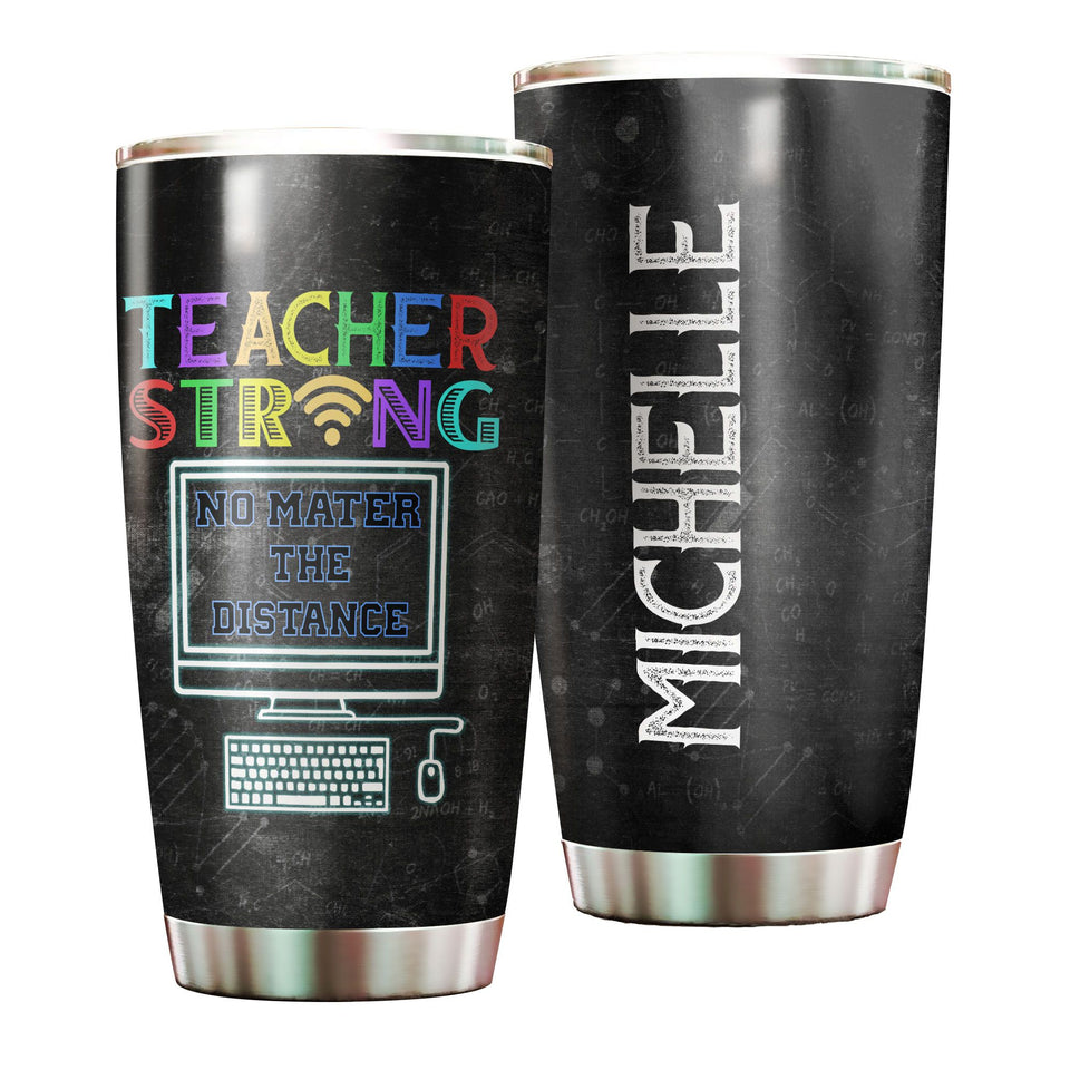 Personalized Teacher Strong No Matter Distance Pandemic - General insulated stainless steel tumbler drinkware preview