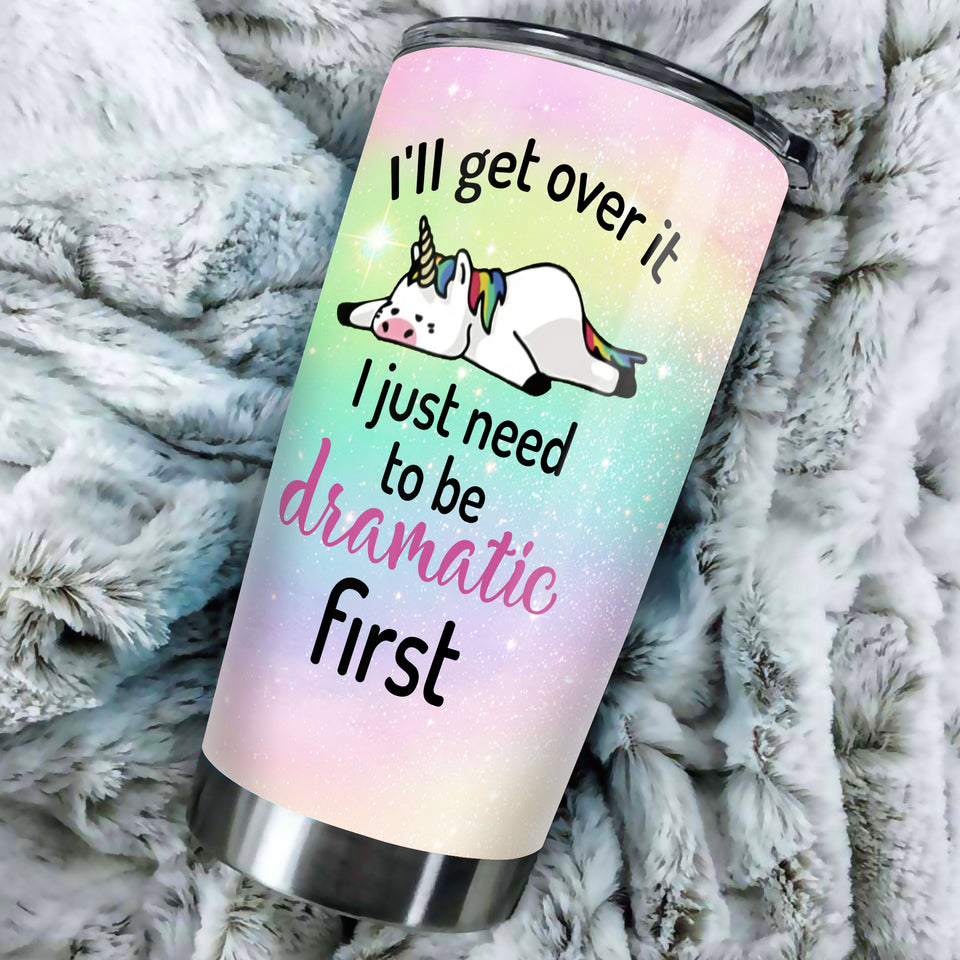 Camellia Personalized Rainbow Unicorn I'll Get Over It Dramatic First Stainless Steel Tumbler - Double-Walled Insulation Thermal Cup With Lid Gift For Horse Lover Kids