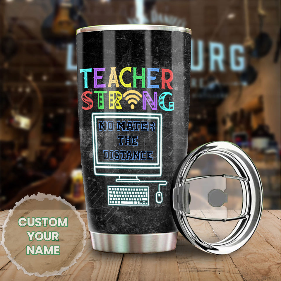 Personalized Teacher Strong No Matter Distance Pandemic - General Tumbler view #6