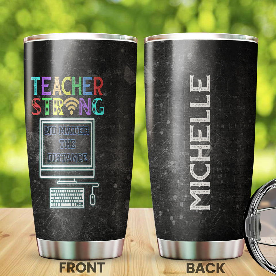 Personalized Teacher Strong No Matter Distance Pandemic - General Tumbler view #7