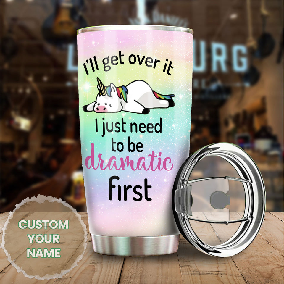 Camellia Personalized Rainbow Unicorn I'll Get Over It Dramatic First Stainless Steel Tumbler - Double-Walled Insulation Thermal Cup With Lid Gift For Horse Lover Kids