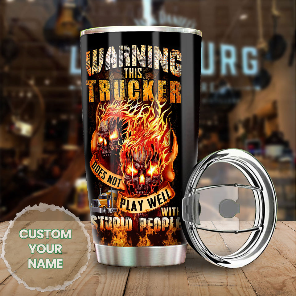 Camellia Personalized Fire Skull Warning This Trucker Does Not Play Well Stainless Steel Tumbler - Double-Walled Insulation Travel Thermal Cup With Lid Gift For Trucker Men