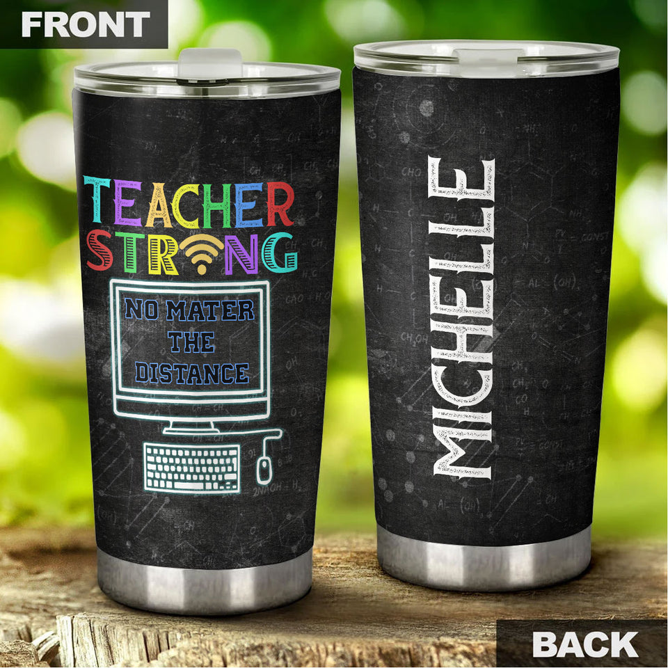 Personalized Teacher Strong No Matter Distance Pandemic - General Tumbler view #5