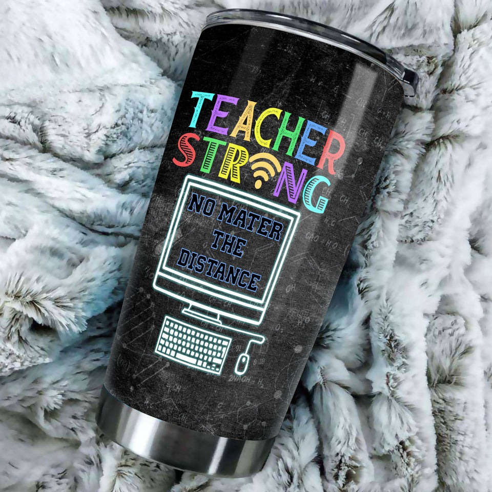 Personalized Teacher Strong No Matter Distance Pandemic - durable hot & cold beverage tumbler view #3