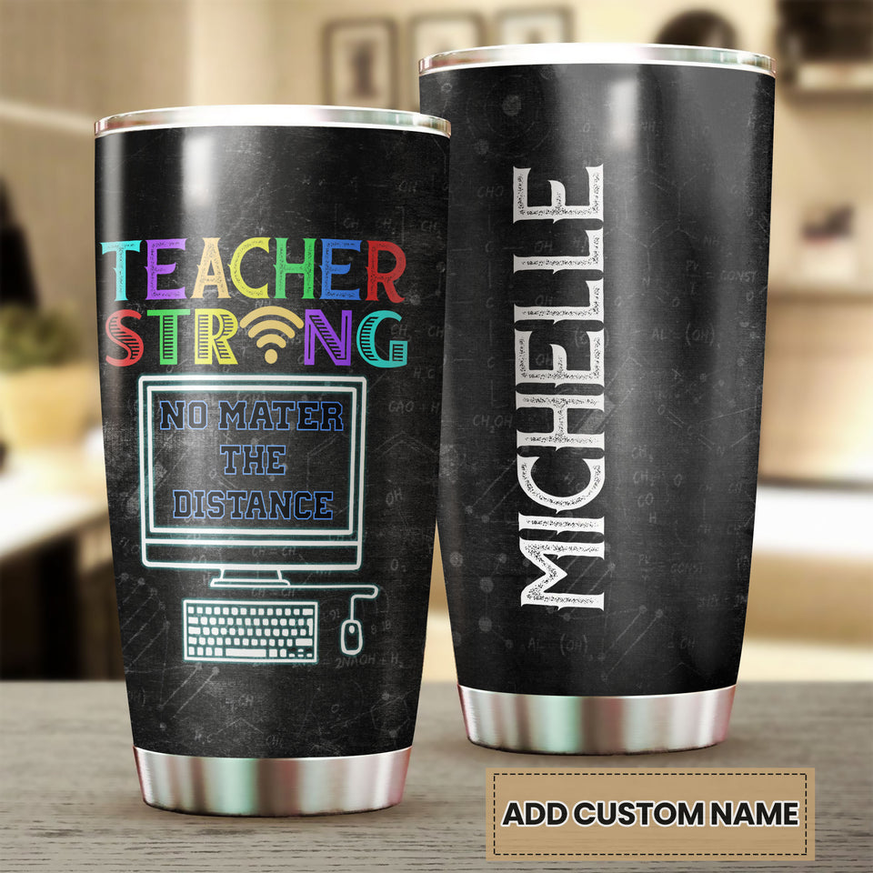 Personalized Teacher Strong No Matter Distance Pandemic - double-wall vacuum insulated coffee travel tumbler detail
