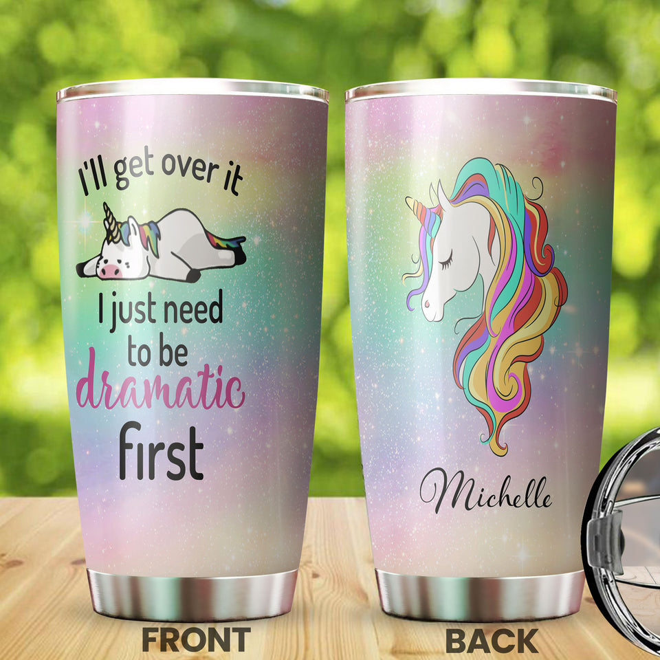 Camellia Personalized Rainbow Unicorn I'll Get Over It Dramatic First Stainless Steel Tumbler - Double-Walled Insulation Thermal Cup With Lid Gift For Horse Lover Kids