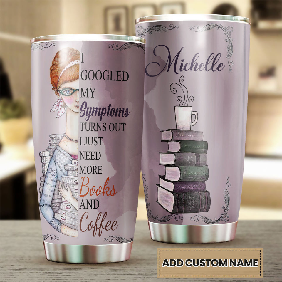 Personalized Googled Symptoms Just Need More Books Coffee - double-wall vacuum insulated coffee travel tumbler detail