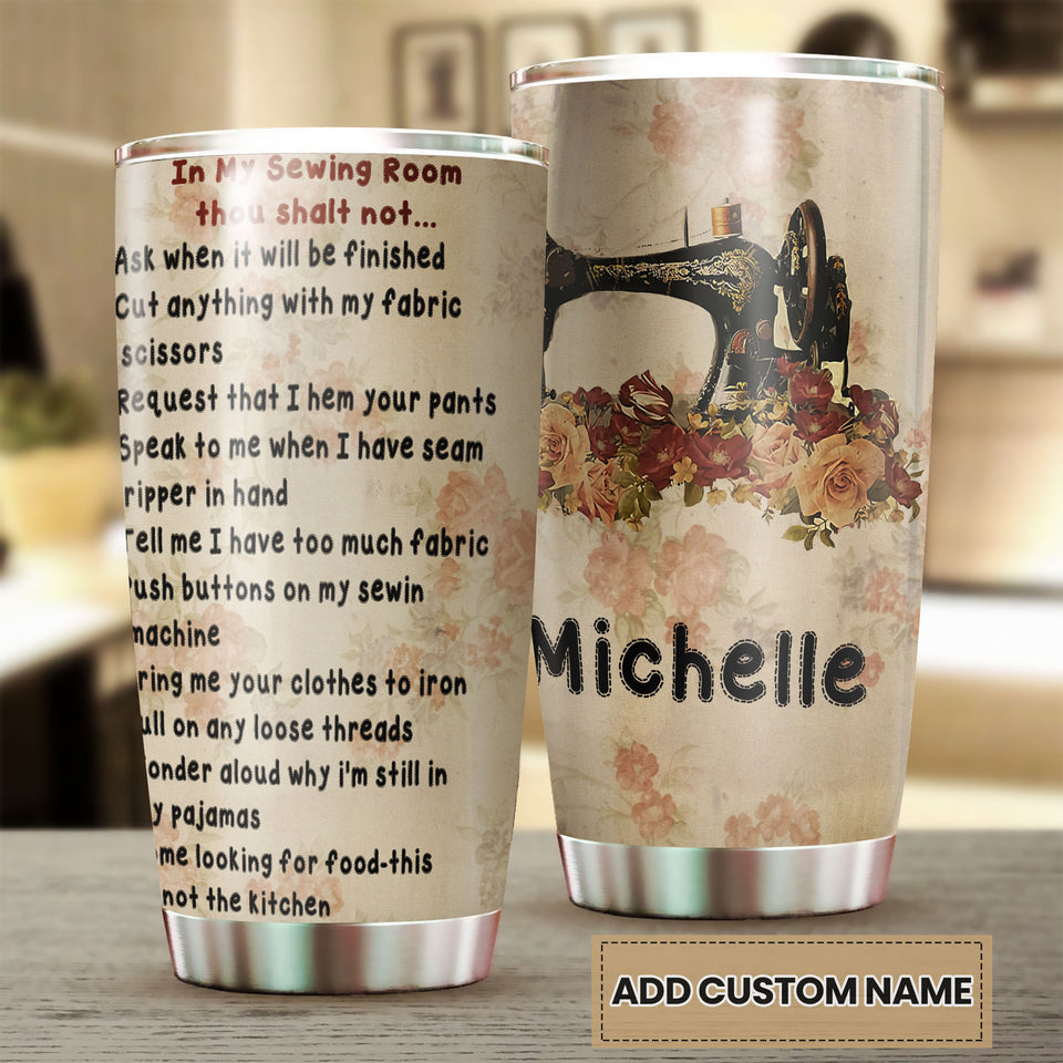 Camellia Personalized In My Sewing Room Rules Sewist Vintage Stainless Steel Tumbler - Double-Walled Insulation Travel Thermal Cup With Lid Gift For Sewer Sewing Lover