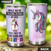 Personalized Rainbow Unicorn Feel Free to Bend Down Stainless - General Tumbler view #5