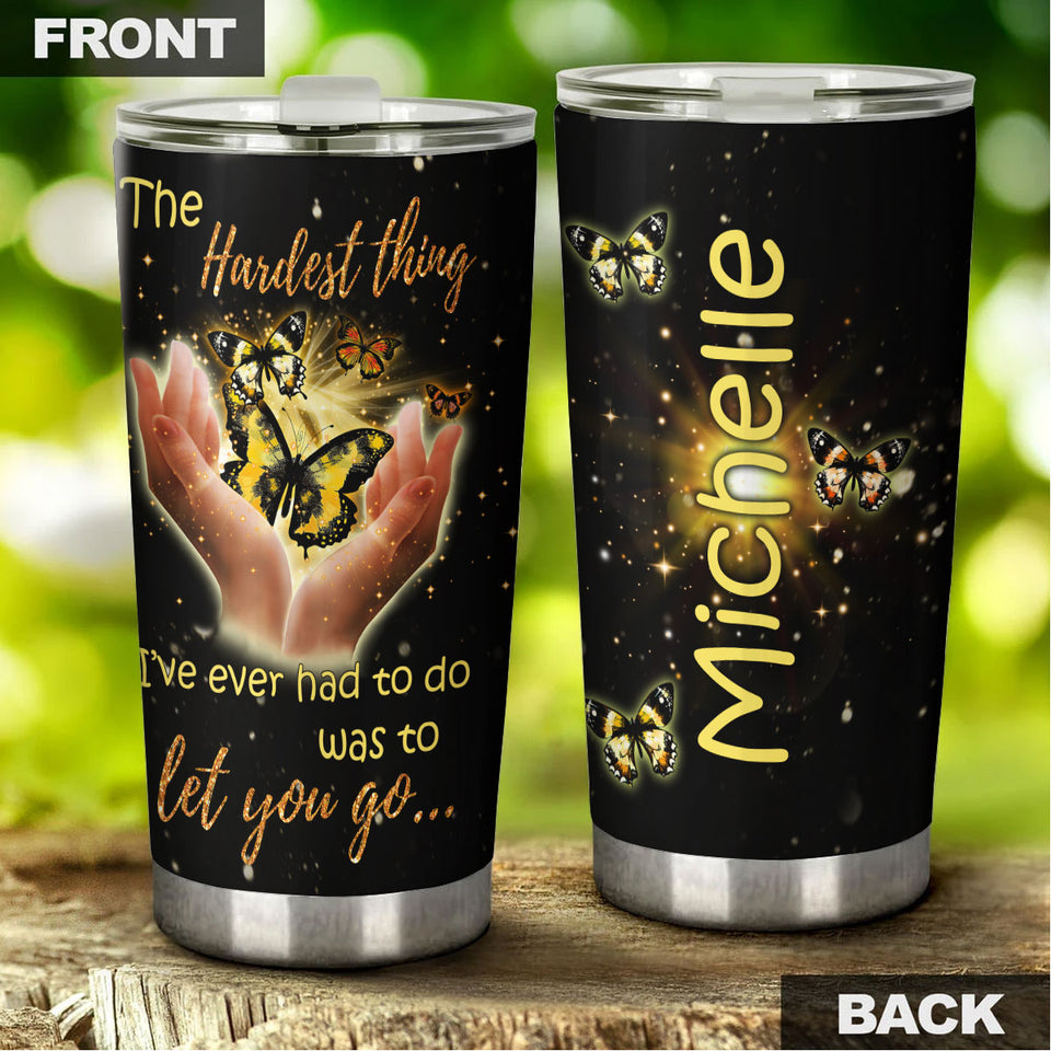 Camellia Personalized Butterfly The Hardest Thing Is To Let You Go Stainless Steel Tumbler - Double-Walled Insulation Vacumm Flask - For Thanksgiving, Memorial Day, Christians, Christmas Gift