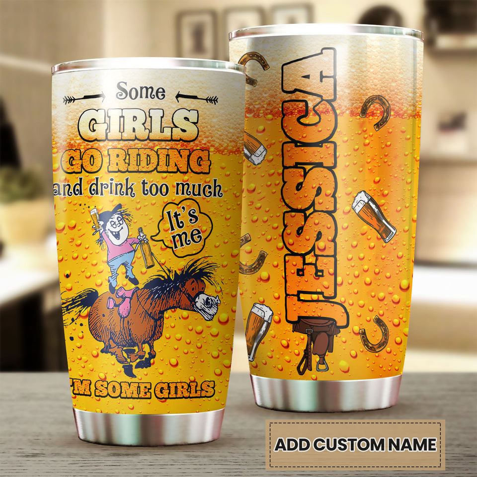 Camellia Personalized Horse Some Girls Go Riding And Drink Too Much Stainless Steel Tumbler - Double-Walled Insulation Vacumm Flask - Gift For Horse Lovers, Cowgirls, Cowboys