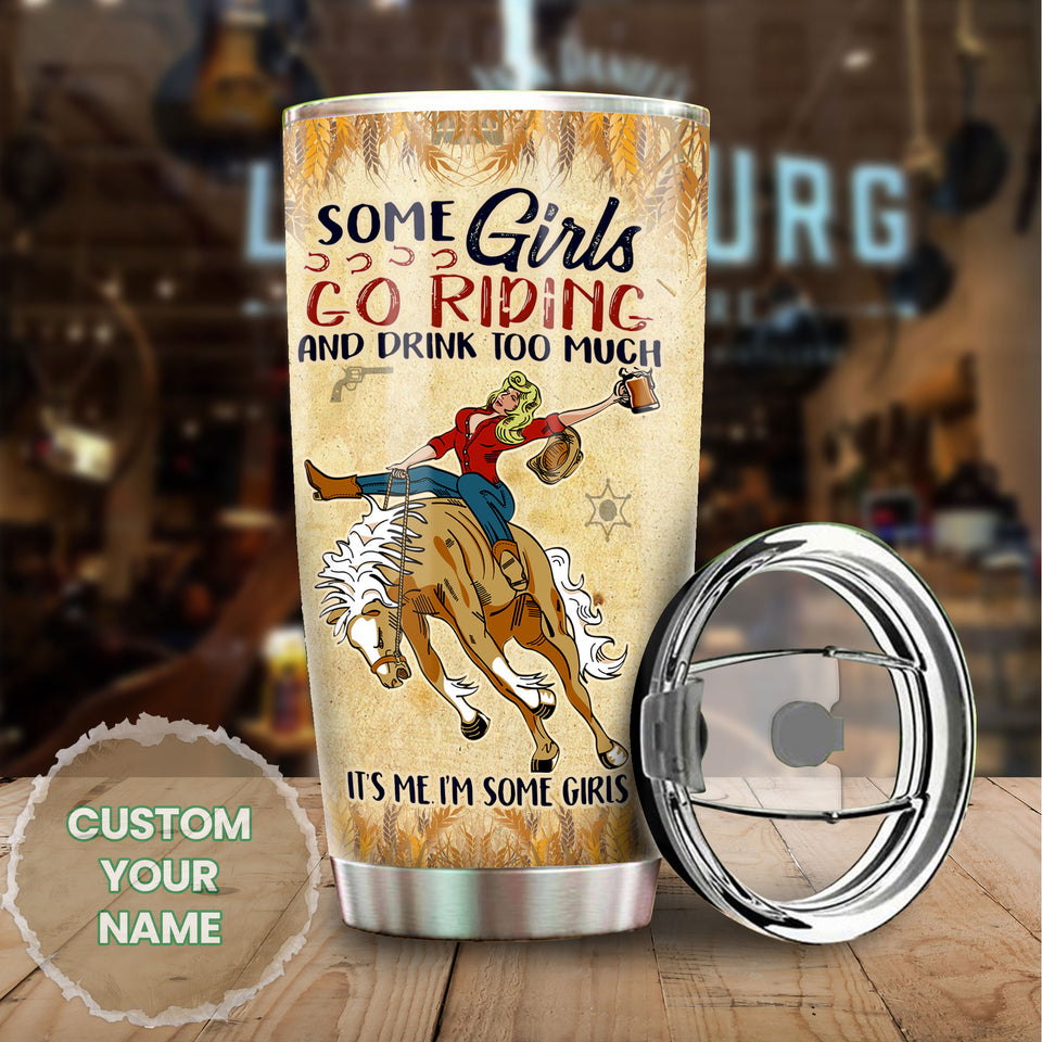 Camellia Personalized Horse Some Girls Go Riding And Drink Too Much Stainless Steel Tumbler - Double-Walled Insulation Vacumm Flask - Gift For Horse Lovers, Cowgirls, Cowboys