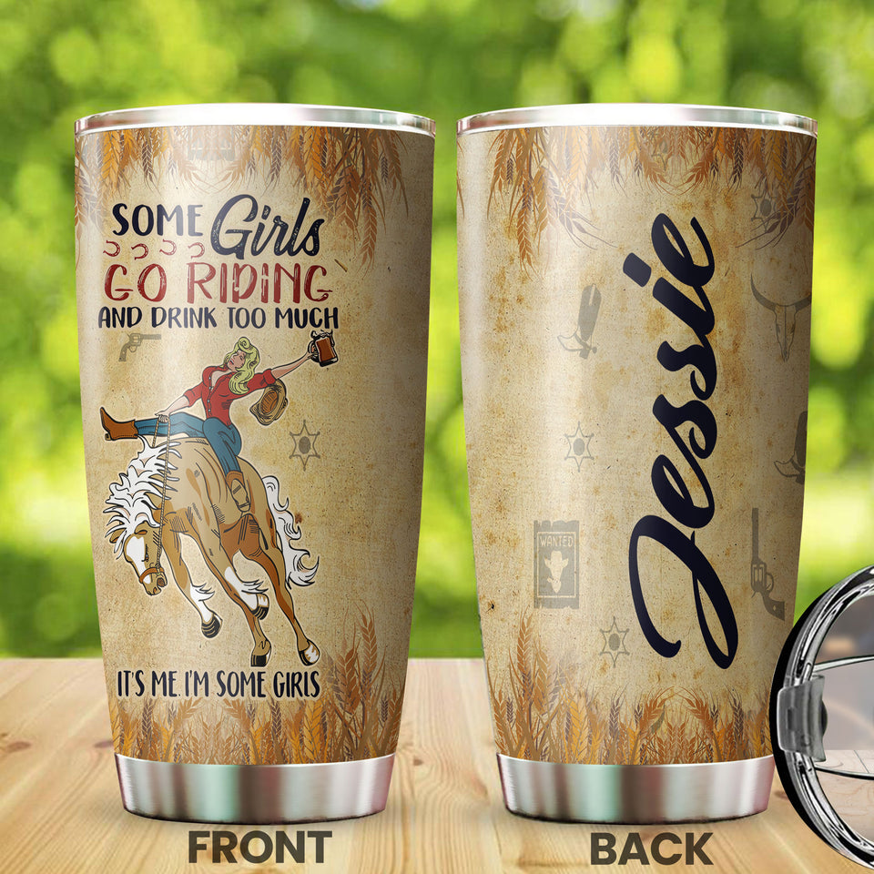 Camellia Personalized Horse Some Girls Go Riding And Drink Too Much Stainless Steel Tumbler - Double-Walled Insulation Vacumm Flask - Gift For Horse Lovers, Cowgirls, Cowboys