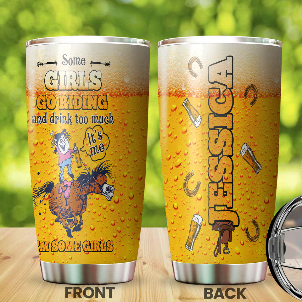 Camellia Personalized Horse Some Girls Go Riding And Drink Too Much Stainless Steel Tumbler - Double-Walled Insulation Vacumm Flask - Gift For Horse Lovers, Cowgirls, Cowboys