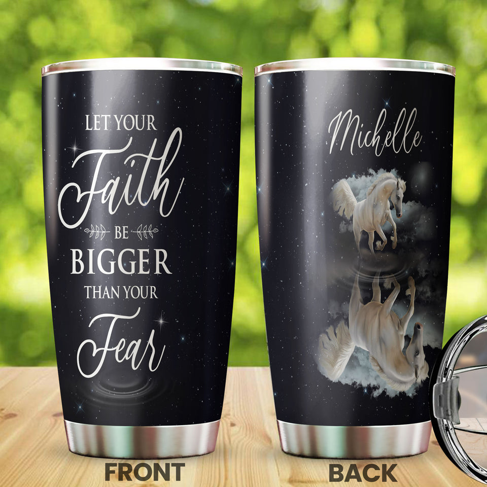 Camellia Personalized Horse Let Your Faith Be Bigger Than Your Fear Stainless Steel Tumbler - Double-Walled Insulation Vacumm Flask - Gift For Horse Lovers, Cowgirls, Cowboys, Christmas