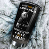 Camellia Persionalized 3D Never Mess With A Bear Or A Beard Stainless Steel Tumbler - Customized Double - Walled Insulation Travel Thermal Cup With Lid Gift For Bear Lover