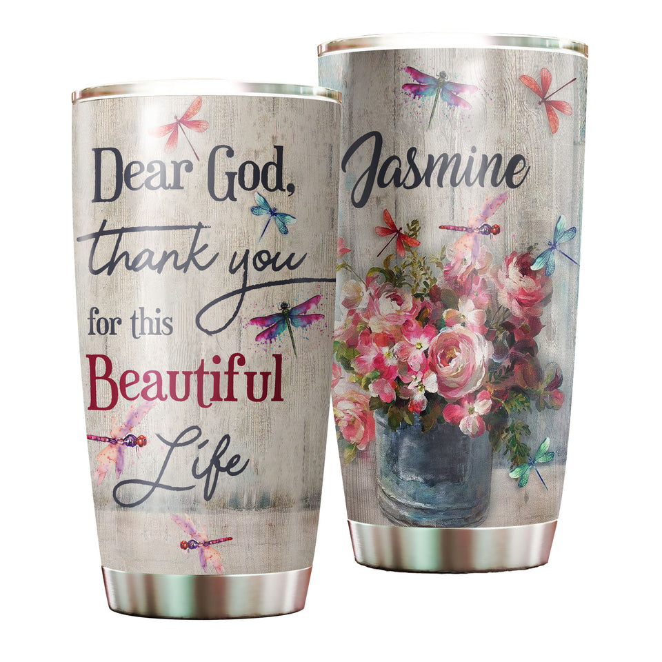 Camellia Personalized Dragonfly Flowers Dear God Thank You For This Beautiful Life Stainless Steel Tumbler - Customized Double-Walled Insulation Travel Thermal Cup With Lid Gift For Christian