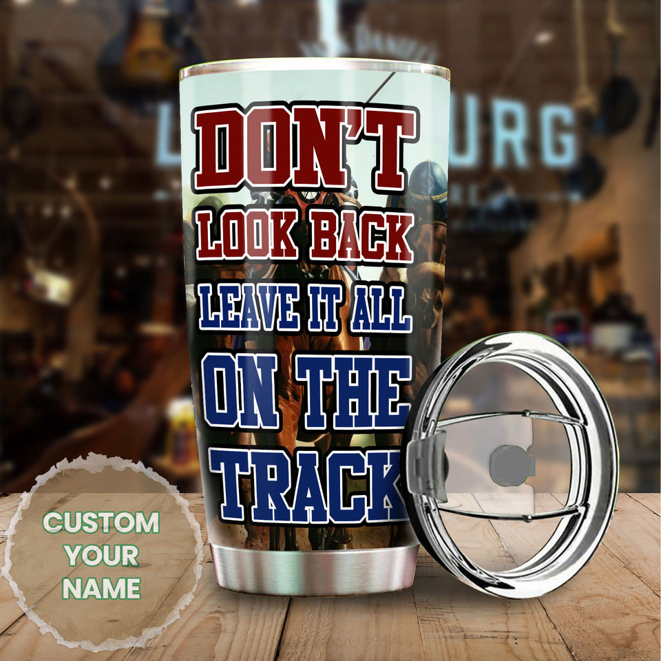 Camellia Personalized Horse Racing Don't Look Back Leave It All On Your Track Stainless Steel Tumbler - Double-Walled Insulation Vacumm Flask - Gift For Horse Lovers, Cowgirls, Cowboys
