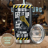 Camellia Personalized Truck You Gotta Get It Up If You Wanna Get It Off Stainless Steel Tumbler - Customized Double-Walled Insulation Travel Thermal Cup With Lid Gift For Truck Driver