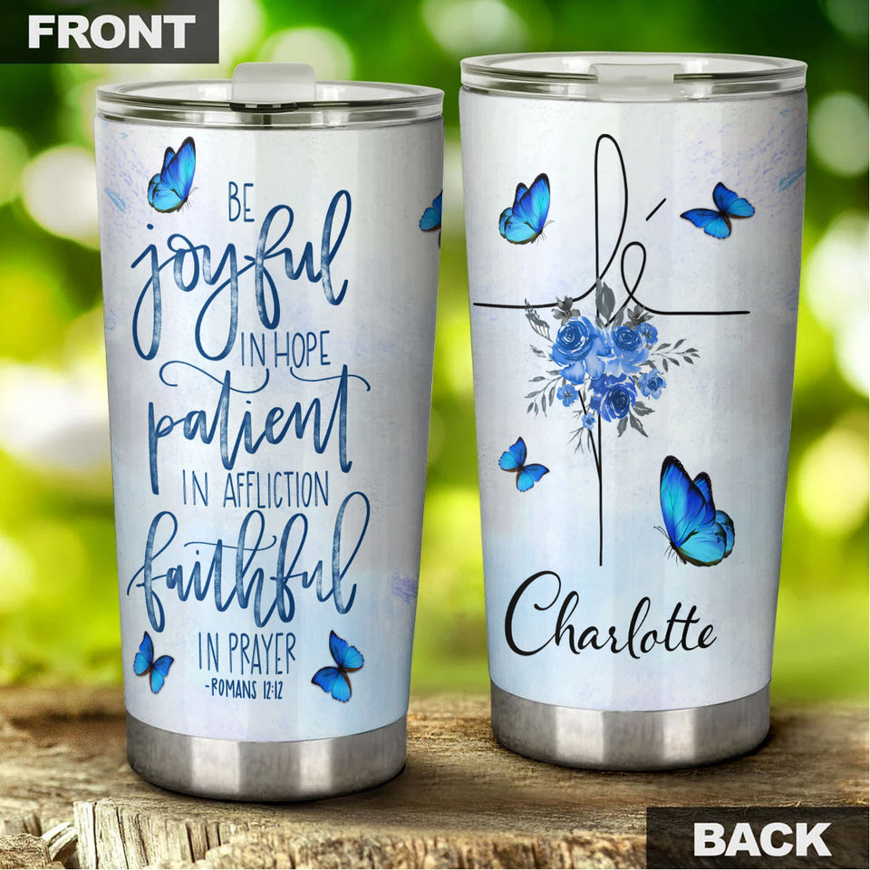 Camellia Personalized Blue Butterfly Be Joyful Be Patient Be Faithful Stainless Steel Tumbler - Double-Walled Insulation Vacumm Flask - Gift For Thanksgiving, Memorial Day
