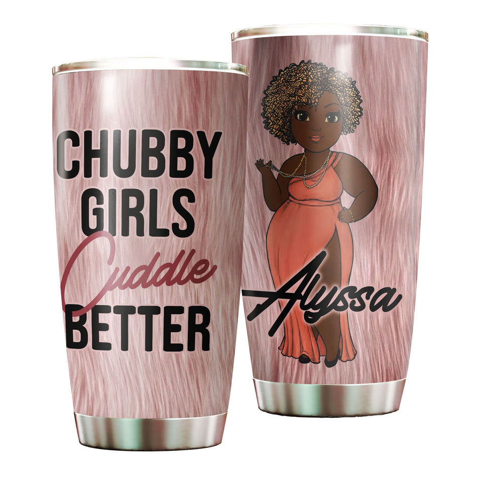 Camellia Personalized  Black Woman Chubby Girls Cuddle Better Stainless Steel Tumbler - Double-Walled Insulation Vacumm Flask - Gift For Black Queen, International Women's Day, Hippie Girls