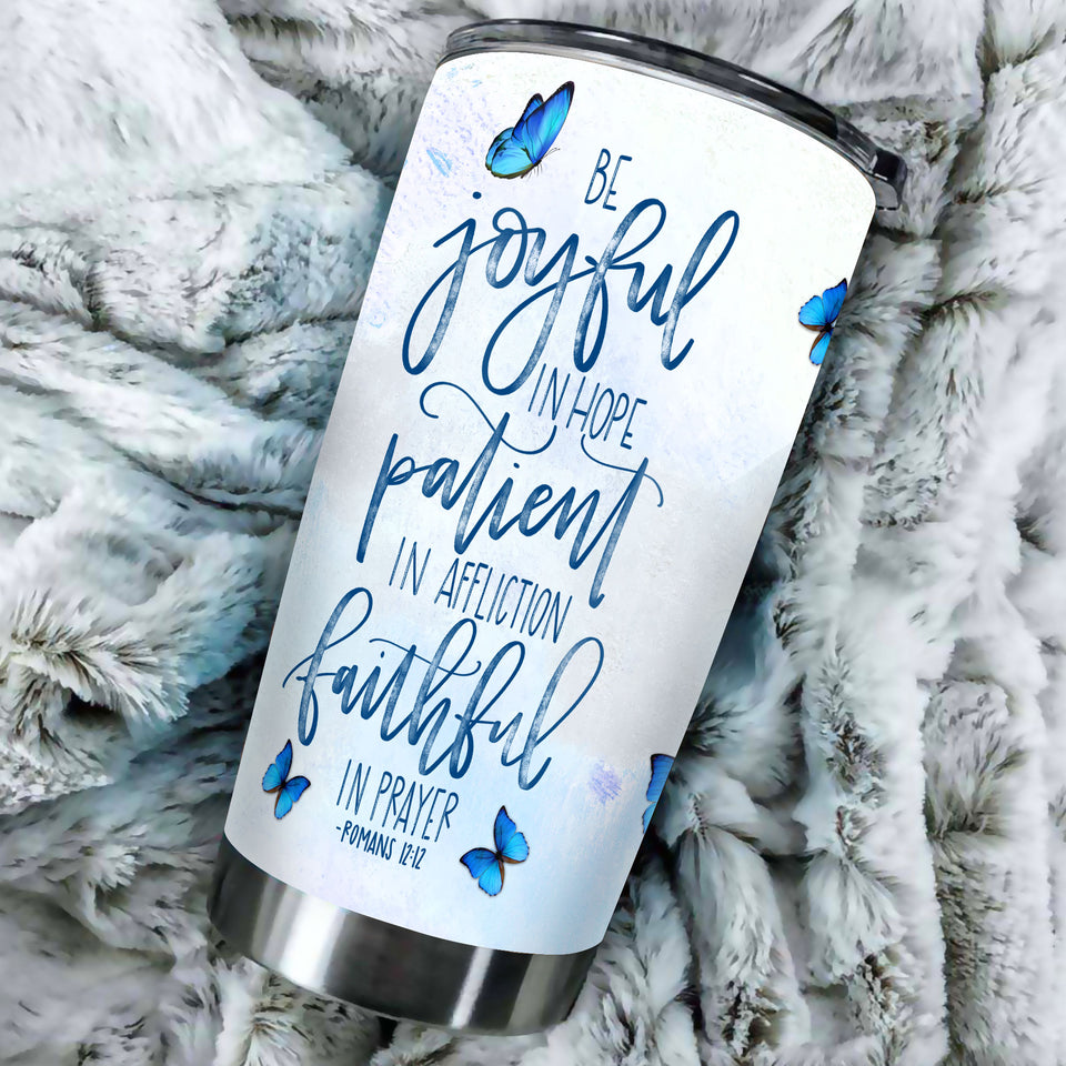 Camellia Personalized Blue Butterfly Be Joyful Be Patient Be Faithful Stainless Steel Tumbler - Double-Walled Insulation Vacumm Flask - Gift For Thanksgiving, Memorial Day