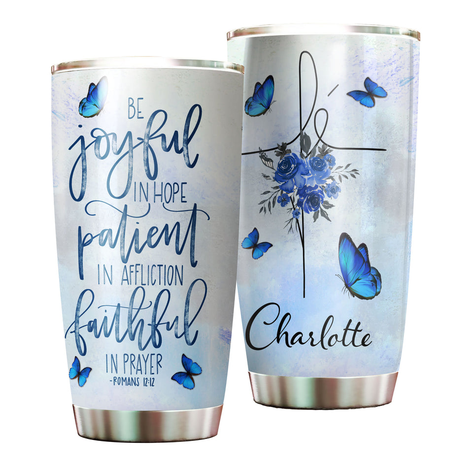 Camellia Personalized Blue Butterfly Be Joyful Be Patient Be Faithful Stainless Steel Tumbler - Double-Walled Insulation Vacumm Flask - Gift For Thanksgiving, Memorial Day