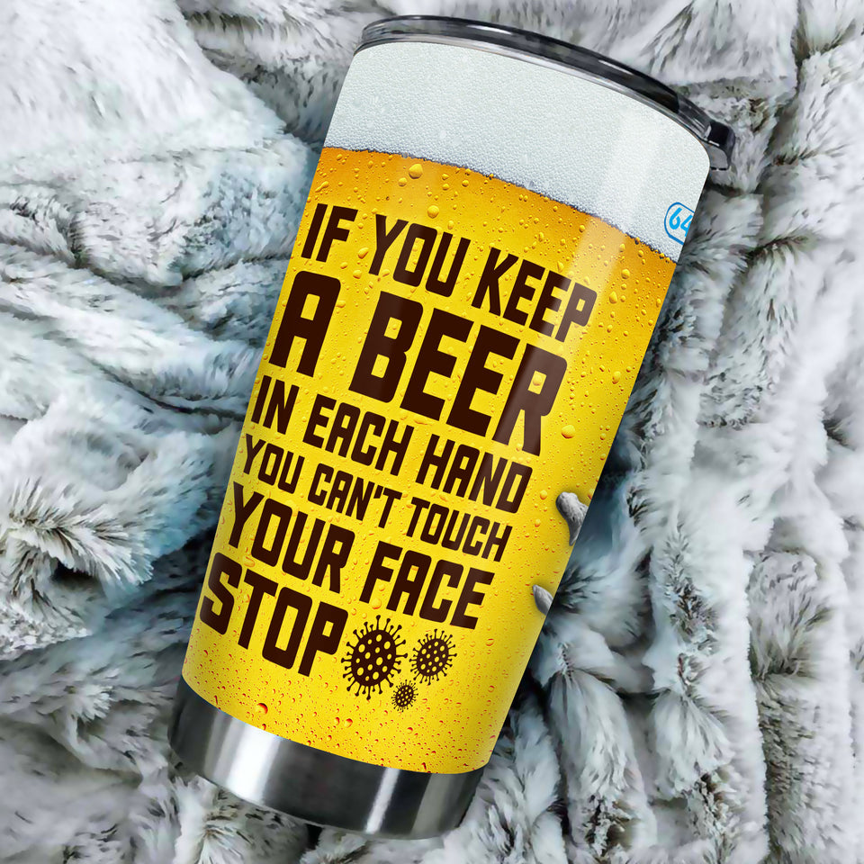 Camellia Personalize If You Can't Keep A Beer In Each Hand You Can't Touch Your Face Stainless Steel Tumbler-Double-Walled Insulation Cup With Lid Gift For Beer Lover