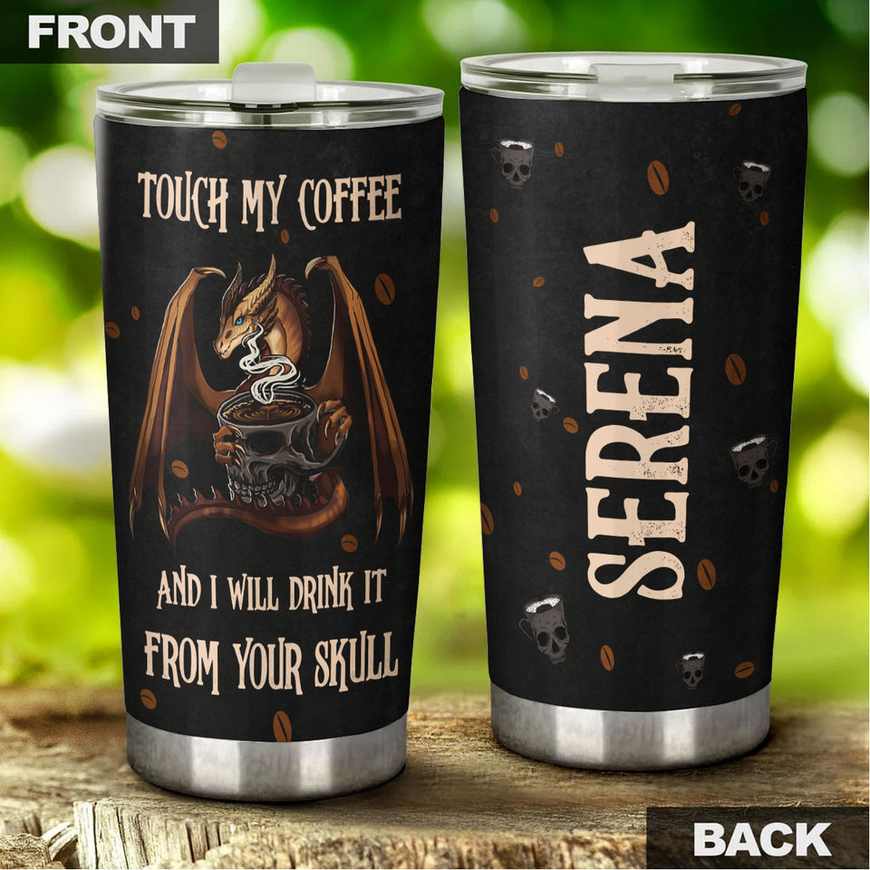 Camellia Personalized Dragon Touch My Coffee And I Will Drink It  Stainless Steel Tumbler - Customized Double-Walled Insulation Travel Thermal Cup With Lid