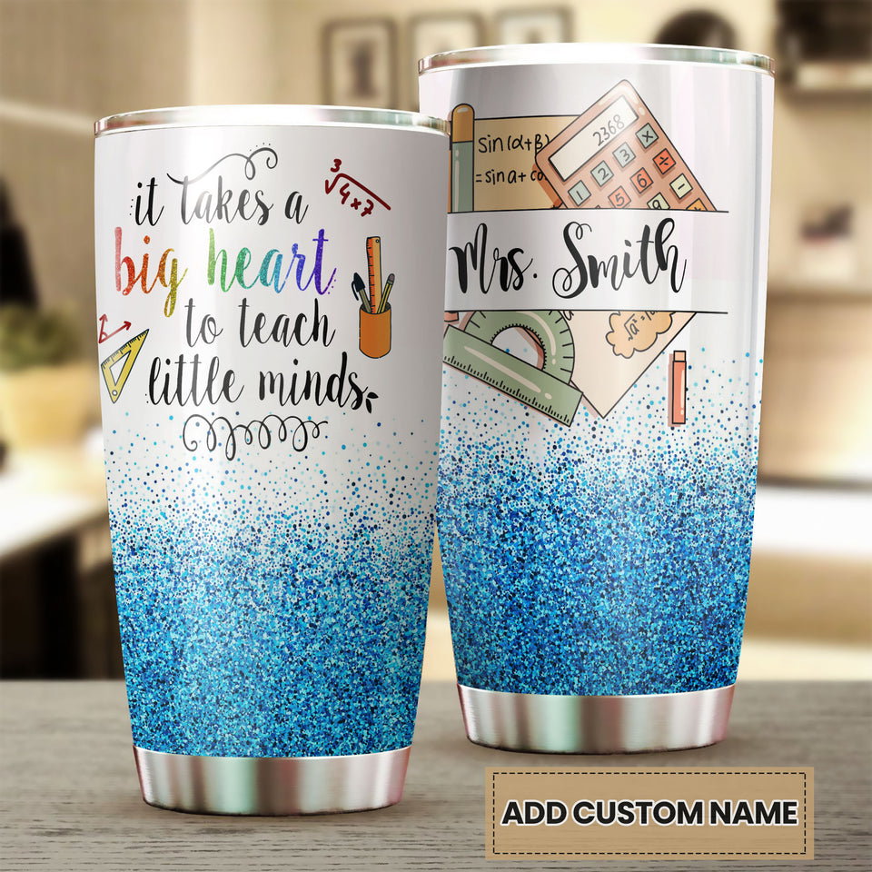 Camellia Personalized It Takes A Big Heart To Teach Little Mind Stainless Steel Tumbler-Sweat-Proof Double Wall Cup With Lid Gift For Math Teacher