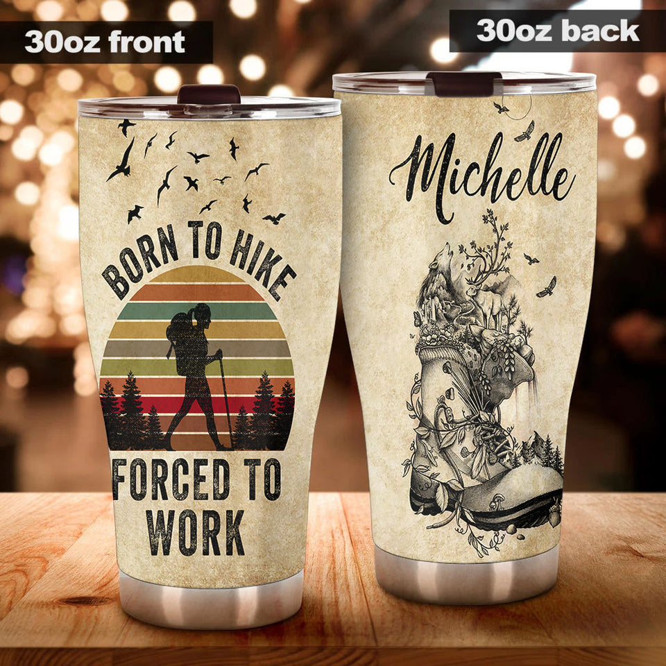 Camellia Personalized Hiking Born To Hike Forced To Work Stainless Steel Tumbler - Customized Double-Walled Insulation Travel Thermal Cup With Lid Gift For Hiker