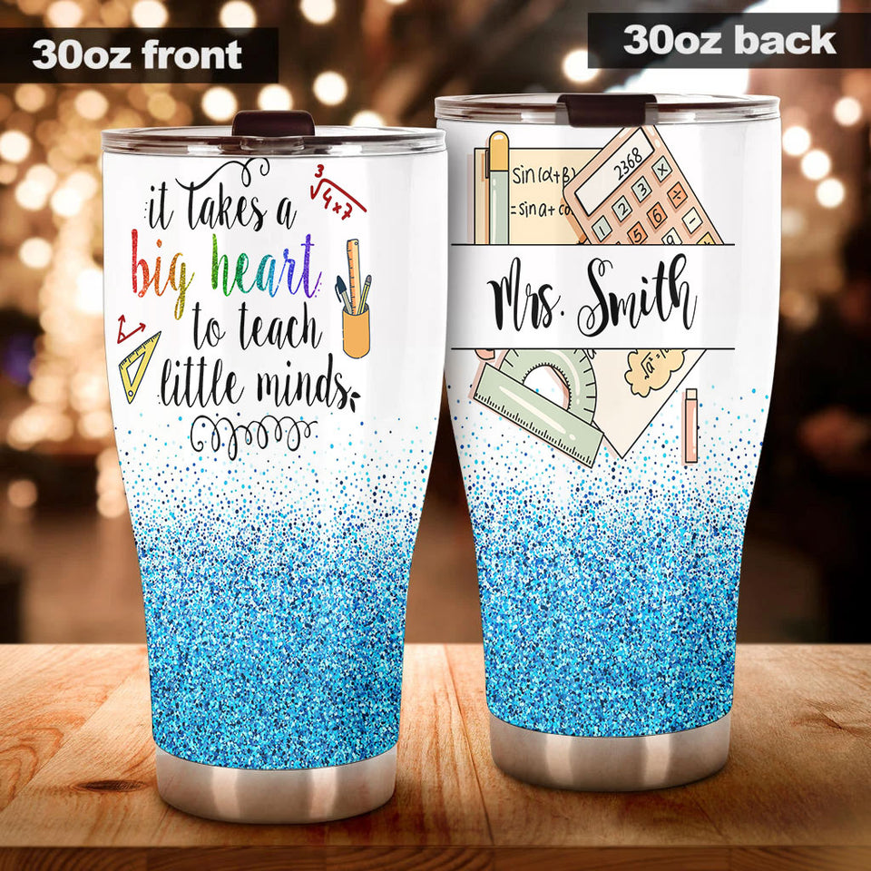 Camellia Personalized It Takes A Big Heart To Teach Little Mind Stainless Steel Tumbler-Sweat-Proof Double Wall Cup With Lid Gift For Math Teacher