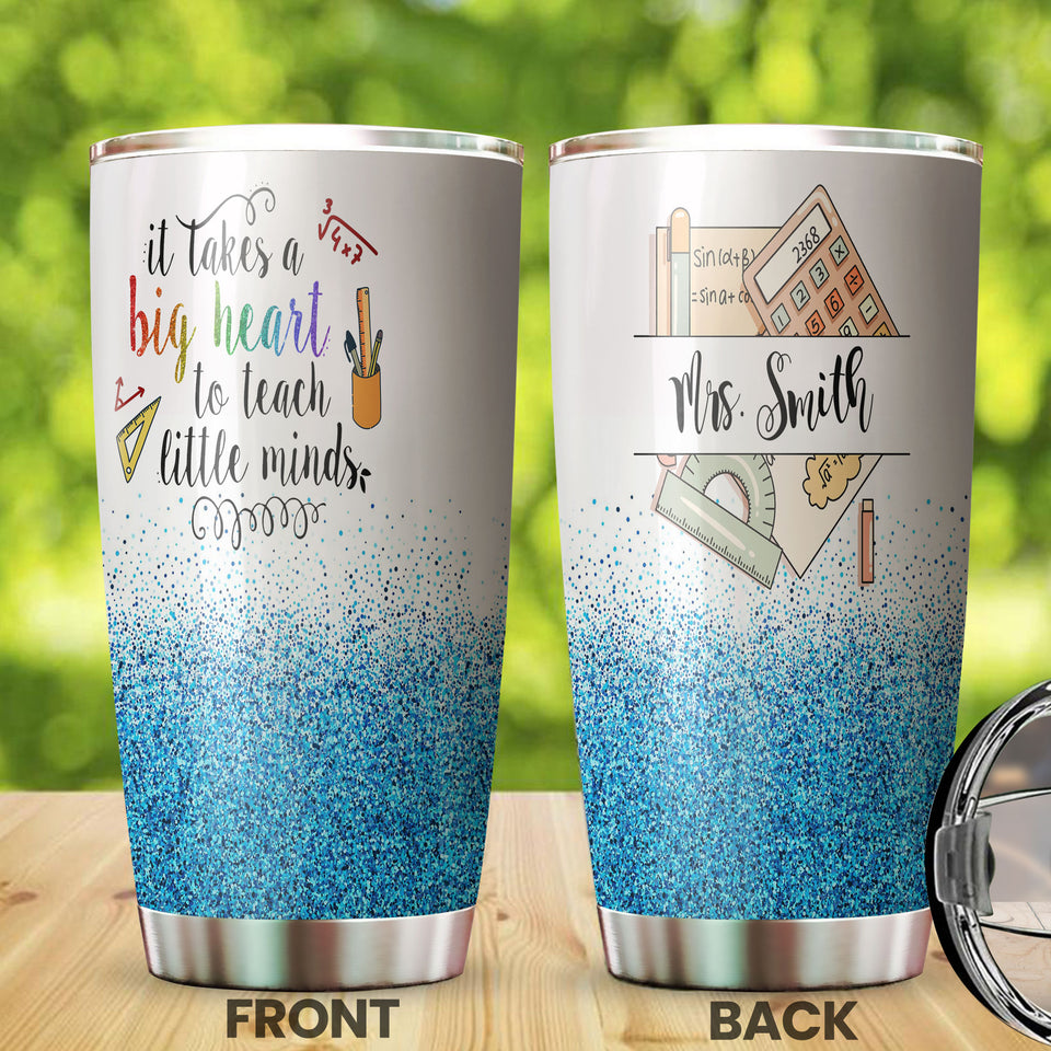 Camellia Personalized It Takes A Big Heart To Teach Little Mind Stainless Steel Tumbler-Sweat-Proof Double Wall Cup With Lid Gift For Math Teacher