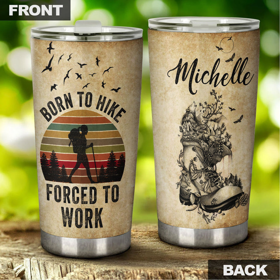 Camellia Personalized Hiking Born To Hike Forced To Work Stainless Steel Tumbler - Customized Double-Walled Insulation Travel Thermal Cup With Lid Gift For Hiker