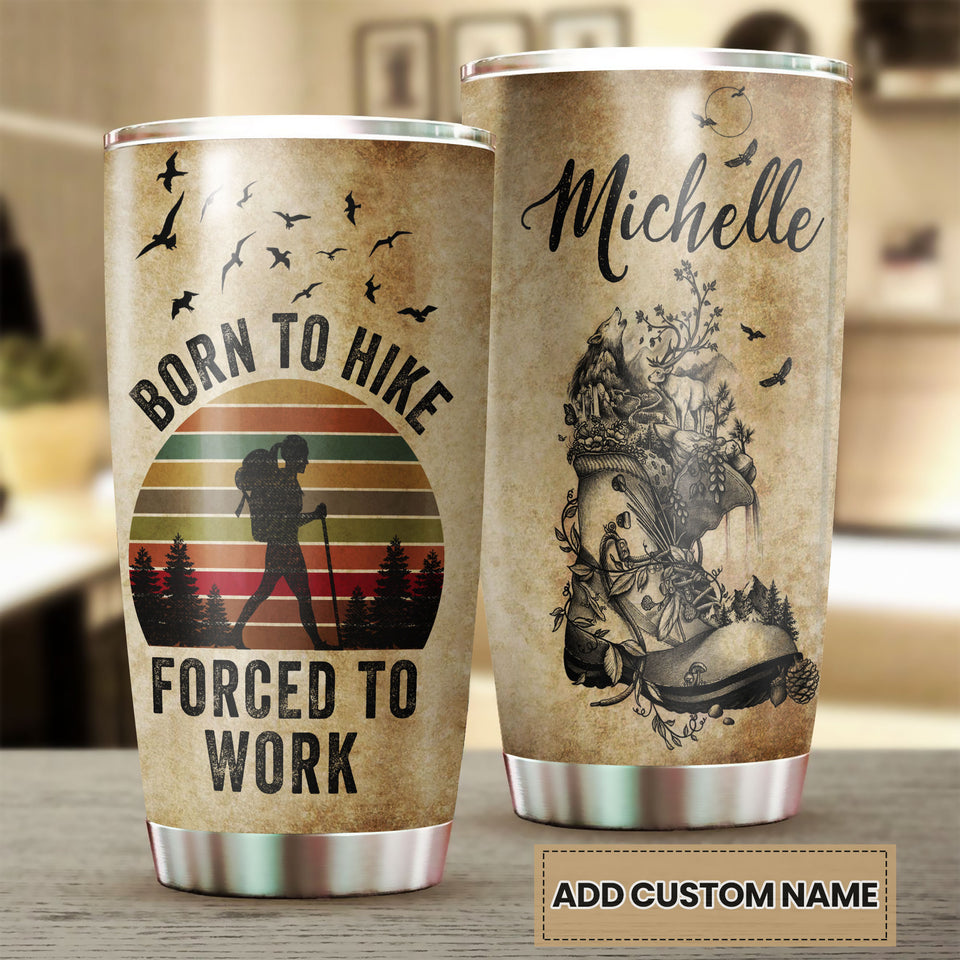 Camellia Personalized Hiking Born To Hike Forced To Work Stainless Steel Tumbler - Customized Double-Walled Insulation Travel Thermal Cup With Lid Gift For Hiker