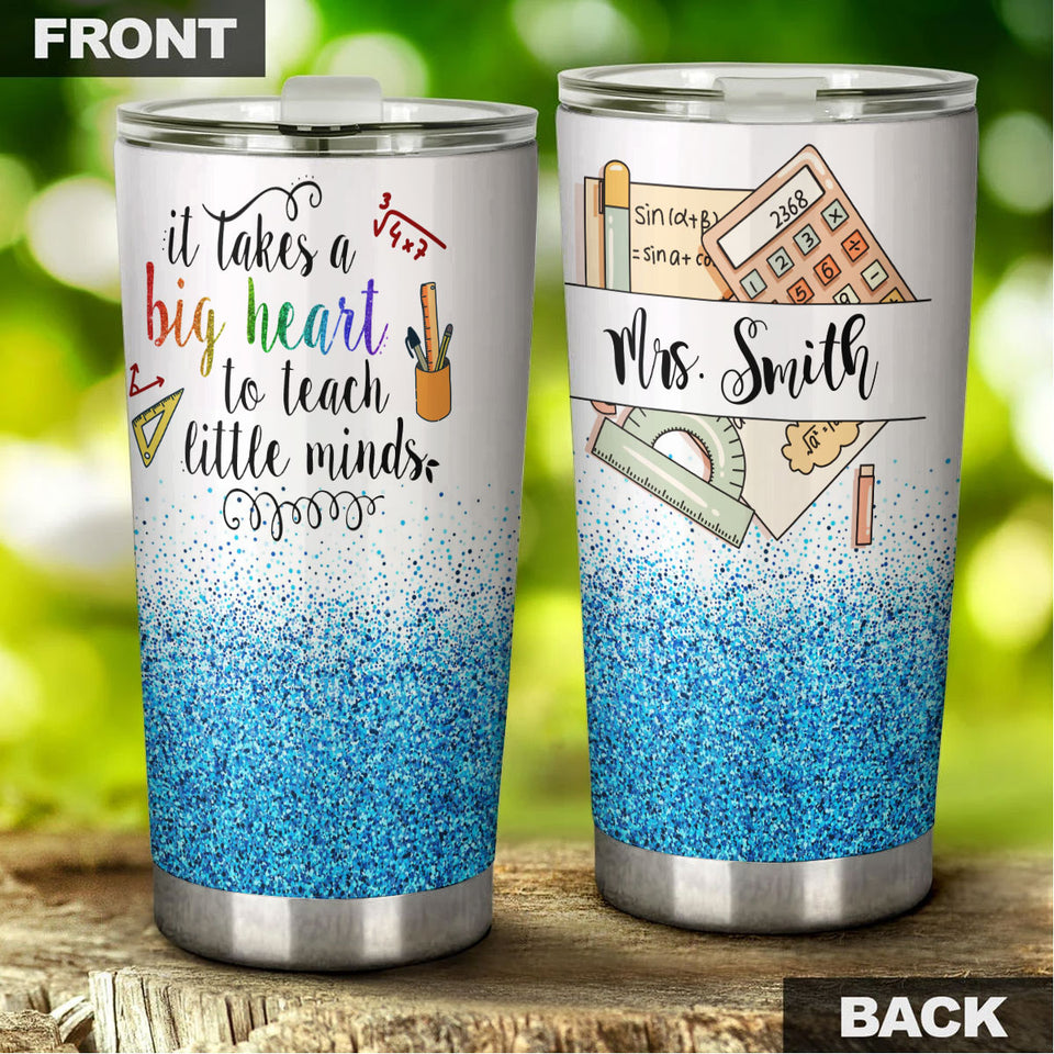 Camellia Personalized It Takes A Big Heart To Teach Little Mind Stainless Steel Tumbler-Sweat-Proof Double Wall Cup With Lid Gift For Math Teacher