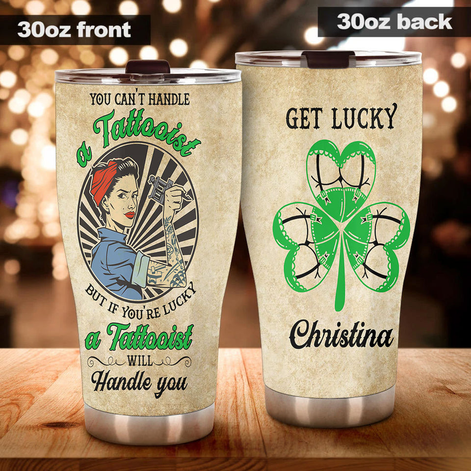 Camellia Persionalized You Cant Handle But Youre Lucky A Tattooist Will Handle You Stainless Steel Tumbler - Customized Double - Walled Insulation Travel Thermal Cup With Lid Gift For Tattooist