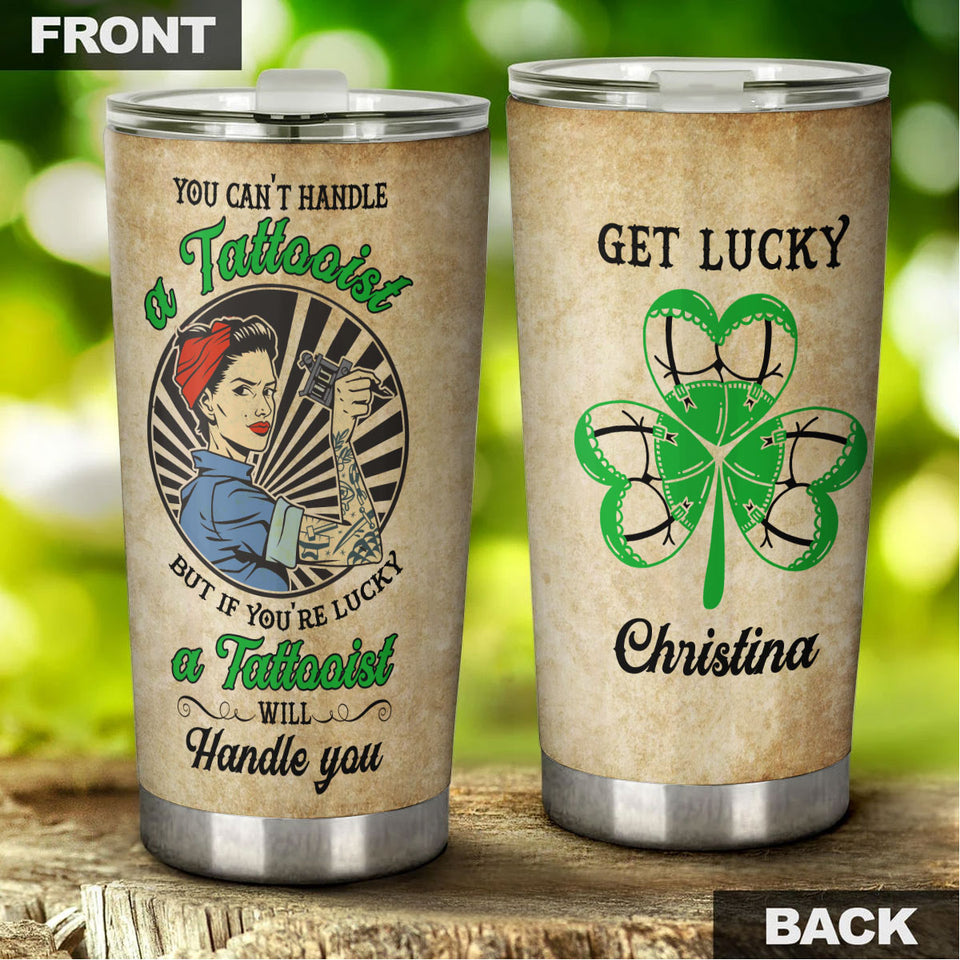 Camellia Persionalized You Cant Handle But Youre Lucky A Tattooist Will Handle You Stainless Steel Tumbler - Customized Double - Walled Insulation Travel Thermal Cup With Lid Gift For Tattooist